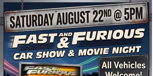 \ud83c\udfac \ud83d\ude98 FAST & FURIOUS CAR SHOW & MOVIE NIGHT! \ud83d\ude98 \ud83c\udfac
