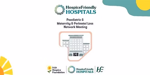 HFH Paediatric and Maternity & Perinatal Loss Network Meetings 2026