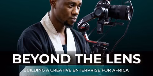 Beyond The Lens (A Creative Workshop)