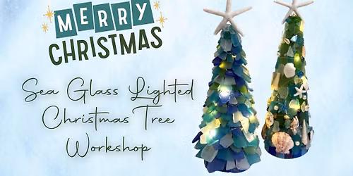 Sea Glass Lighted Christmas Tree Workshop