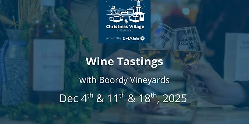 Wine Tastings with Boordy Vineyards at Christmas Village in Baltimore
