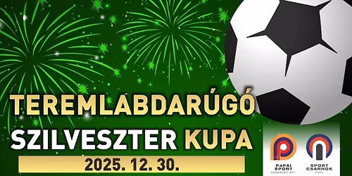 Teremlabdar\u00fag\u00f3 Szilveszter Kupa \/\/ 2025