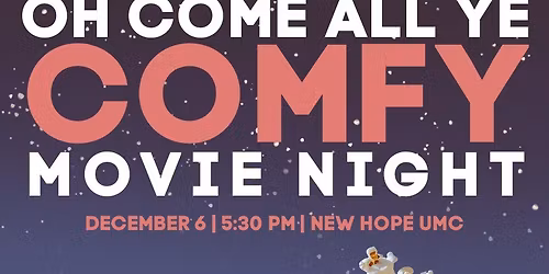 Oh Come All Ye Comfy-Family Movie Night!