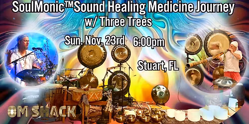 STUART, FL AREA! Sacred Sunday SoulMonic\u2122 Sound Healing & Sonic Medicine Journey! w\/ Three Trees