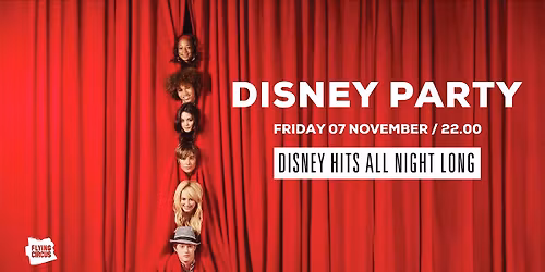 \ud83c\udff0 Disney Party \ud83c\udff0 @ Flying Circus \/ 07 November