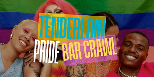 Tenderloin Pride Bar Crawl