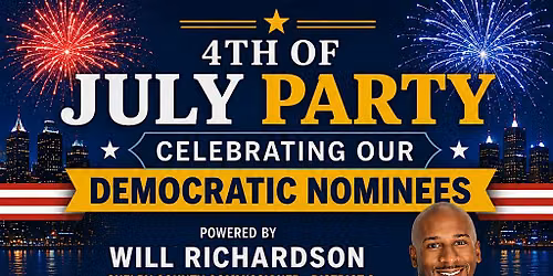 July Celebration Party Join us as we celebrate our Democratic Nominees!