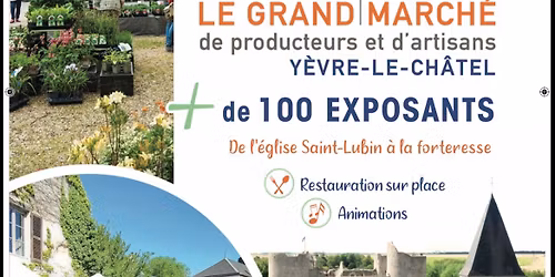 Le Grand March\u00e9 des producteurs et d\u2019artisans Y\u00e8vre le Ch\u00e2tel (45)