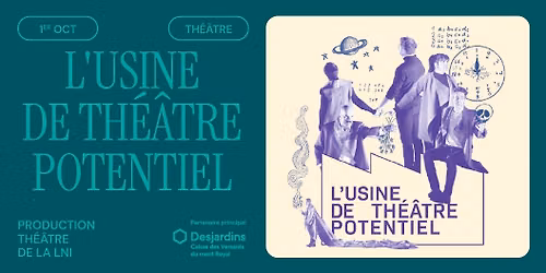 L'Usine de théâtre potentiel - Le Théâtre de la LNI | Montréal, Théâtre Outremont