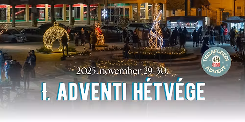 I. ADVENTI HÉTVÉGE ✨ Varázslatos Tiszafüredi Advent