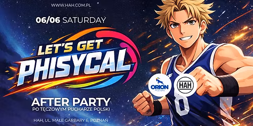 LET'S GET PHYSICAL! - OFICJALNE ATER PARTY PO T\u0118CZOWYM PUCHARZE POLSKI w HAH