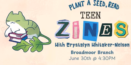 Teen Zines! With Crystalyn Whitaker-Nelson at the Broadmoor Branch