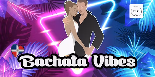 \ud83c\udde9\ud83c\uddf4 Bachata Vibes - Free Lesson & Social
