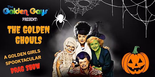 Dorchester, MA- Golden Ghouls Drag Show
