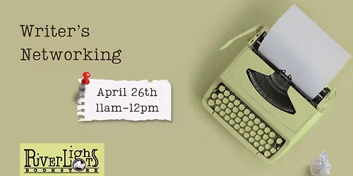 First Ever Writer's Networking at River Lights Bookstore!