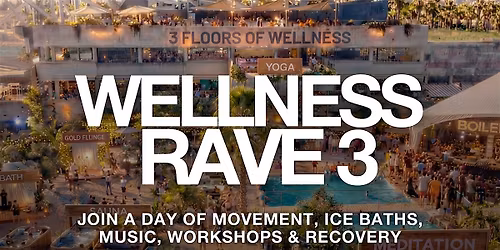 Wellness Rave 3 - The Biggest & Healthiest Summer Opening Party