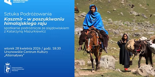 Sztuka Podr\u00f3\u017cowania | \u201eKaszmir \u2013 w poszukiwaniu himalajskiego raju\u201d | spotkanie ze slajdowiskiem 