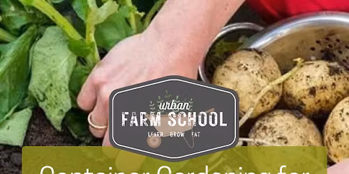 Container Gardening for Small Space Growing Workshop