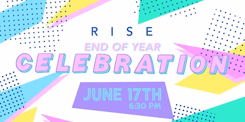 RISE End of Year Celebration