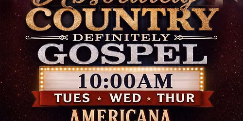 Absolutely Country, Definately Gospel at Americana Theatre