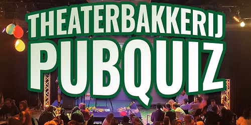 Theaterbakkerij PubQuiz | met Quizzzit 