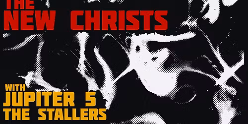 The New Christs with Jupiter 5 and The Stallers