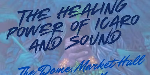 The Healing Power of Icaro and Sound
