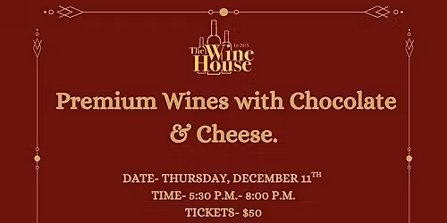 Premium Wines with Chocolate and Cheese
