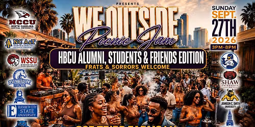 WE OUTSIDE PICNIC : HBCU Alumni, Students, Sorrors, Frat & Friends Edition