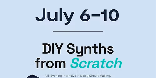 DIY Synths from Scratch \u2014 5-Evening Workshop with Coraz\u00f3n de Robota