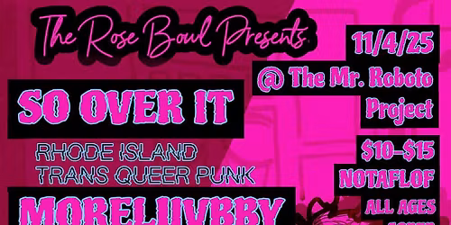 Bastard Accident, Doll Trap, So Over It (RI), Moreluvbby @ ROBOTO (Presented by The Rose Bowl)