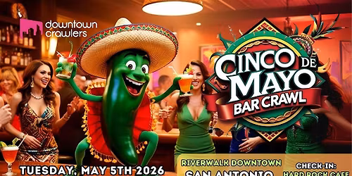 Cinco de Mayo Bar Crawl 5\/5 - SAN ANTONIO (Riverwalk Downtown)