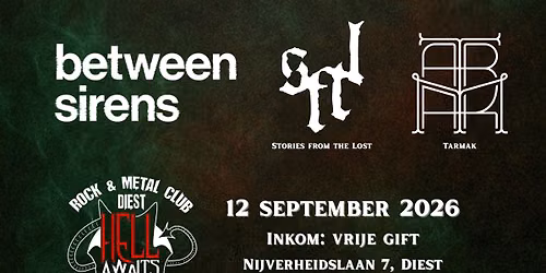 Between Sirens, Stories from the Lost, Tarmak - Hell, Diest