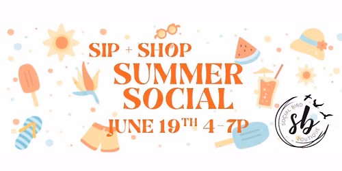 SIP + SHOP SUMMER SOCIAL \u2600\ufe0f