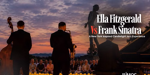 A Night in New York City to Lumos: Summer Candlelight Jazz Experience - Frank Sinatra vs. Ella Fitzg
