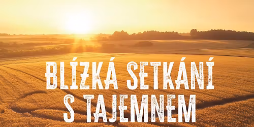 Bl\u00edzk\u00e1 setk\u00e1n\u00ed s tajemnem