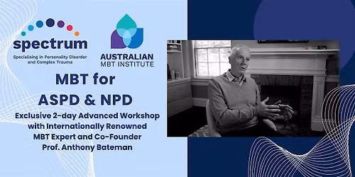 MBT for ASPD & NPD with Prof. Anthony Bateman - 2-day Advanced Workshop