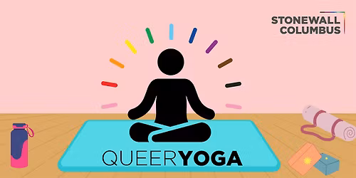 Queer Yoga, hosted by Queer Behavior in partnership with Stonewall Columbus