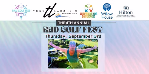 Tony Laughlin Memorial Fund 4th Annual RAD Golf Fest