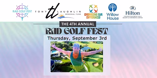 Tony Laughlin Memorial Fund 4th Annual RAD Golf Fest