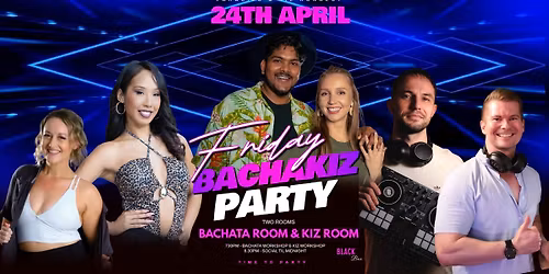 BACHAKIZ PARTY - 24TH APRIL \/ PARADIZO & KIZ KONNECT \/ EC VENUE BLACK BOX