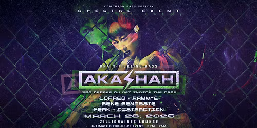 Edmonton Bass Society presents \ud83d\udd0a AKASHAH