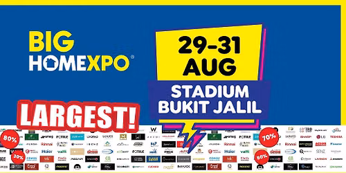 BIG HOME Expo: 29 - 31 August @ STADIUM Bukit Jalil, Carpark B (Sat, Sun & Mon), 3-Days SALE! \ud83d\udd25\ud83d\udca5