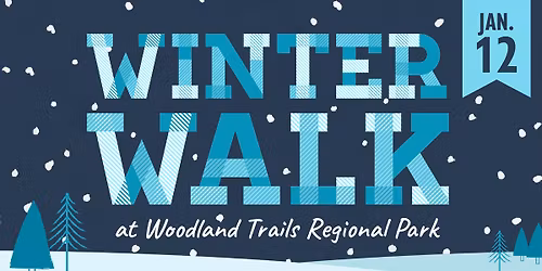 Winter Walk at Woodland Trails Regional Park