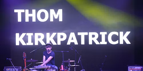 Thom Kirkpatrick @ Fizzy Moon
