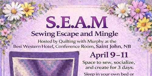 SEAM RETREAT - SEWING ESCAPE AND MINGLE