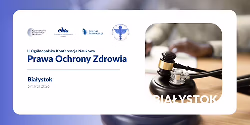 II Og\u00f3lnopolska Konferencja Naukowa Prawa Ochrony Zdrowia