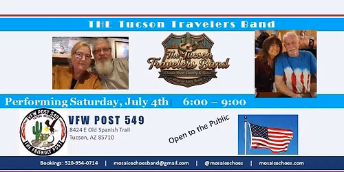 July 4th Celebration!! Tucson Travelers Performing at VFW Post 549, Saturday, 6-9!!!