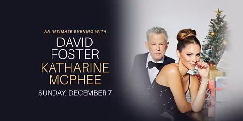 An Intimate Evening with David Foster & Katharine McPhee