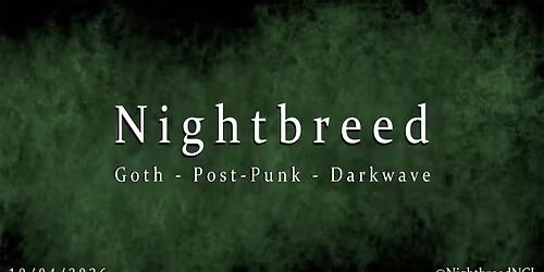 Nightbreed | Goth Post-Punk Darkwave #53 | Friday 10th April 2026 [11PM-3AM]